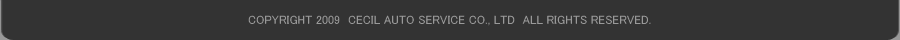 COPYRIGHT 2009CECIL AUTO SERVICE CO., LTD  ALL RIGHTS RESERVED.